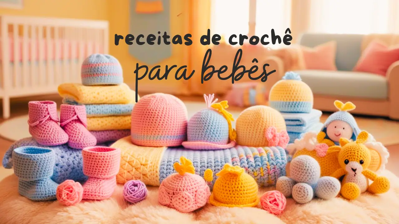 Receitas de Crochê para Bebês