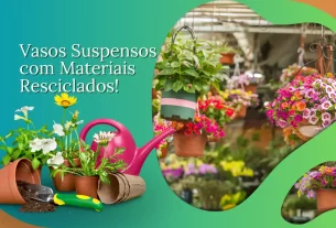 Vasos Suspensos com Materiais Reciclados: 7 Ideias para Transformar Sua Decoração