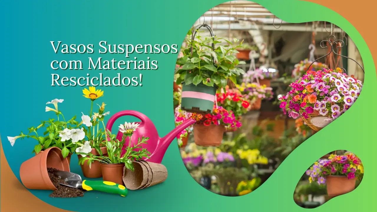 Vasos Suspensos com Materiais Reciclados: 7 Ideias para Transformar Sua Decoração
