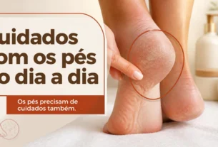 Mão tocando um calcanhar ressecado, ao lado do texto “Cuidados com os pés no dia a dia”.